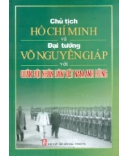 Chủ tịch Hồ Chí Minh và đại tướng Võ Nguyên Giáp với quân đội nhân dân Việt Nam